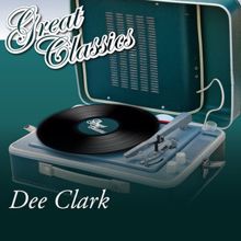 Dee Clark: Great Classics