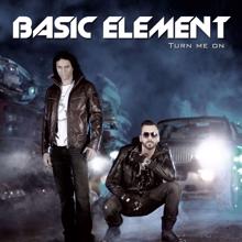 Basic Element: Turn Me On
