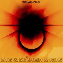 Michael Falch: Dig & Månen & Mig