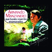 Armando Manzanero: Qué Bonito Viven los Enamorados