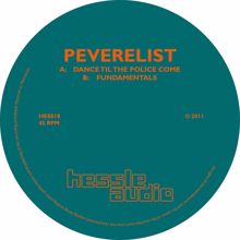 Peverelist: Dance til the Police Come / Fundamentals