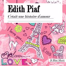Edith PIAF: Edith Piaf: C'etait und histoire d'amour