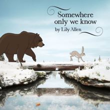 Lily Allen: Somewhere Only We Know