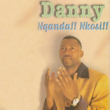 Danny: Nqanda!! Nkosi!!