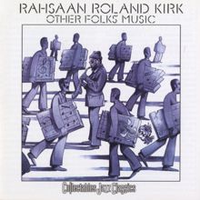 Rahsaan Roland Kirk: Other Folk's Music