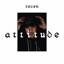 Seven: Attitude