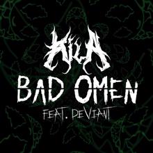KILA: Bad Omen (feat. Deviant)