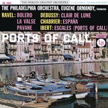 Eugene Ormandy: Ravel: Boléro & La Valse - Ibert: Escales - Debussy: Clair de lune - Chabrier: España (Remastered)