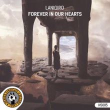 Lanigiro: Forever in Our Hearts (Original Mix)