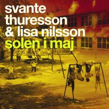 Svante Thuresson: Solen I Maj (feat. Lisa Nilsson)