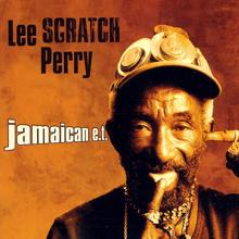 Lee "Scratch" Perry: Jamaican E.T.