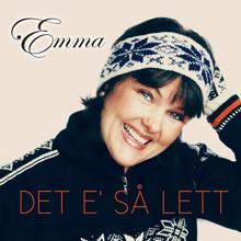 Emma: Det e' så lett