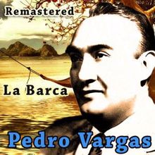 Pedro Vargas: La Barca (Remastered)