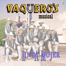 Vaquero's Musical: Linda Mujer