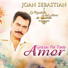 Joan Sebastian: Gracias por Tanto Amor