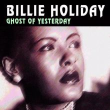 Billie Holiday: Ghost of Yesterday