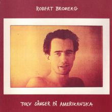 Robert Broberg: Tolv sånger på amerikanska