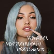 Mabel: Boyfriend (Tiësto Remix)