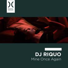 DJ Riquo: Mine Once Again