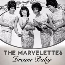 The Marvelettes: Dream Baby