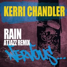 Kerri Chandler: Rain (Atjazz Remix)