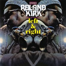 Rahsaan Roland Kirk: Left & Right