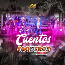 Vaquero's Musical: Por Cuentos (En Vivo) (Por CuentosEn Vivo)