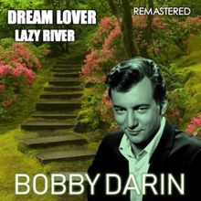 Bobby Darin: Dream Lover & Lazy River (Remastered)