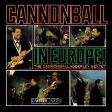 Cannonball Adderley Sextet: A Few Words From Cannonball (2005 Digital Remaster/Live At International Jazz Festival, Comblain-La-Tour, Belgium/1962)