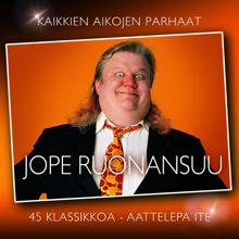 Jope Ruonansuu: Kaikkien aikojen parhaat - 45 klassikkoa