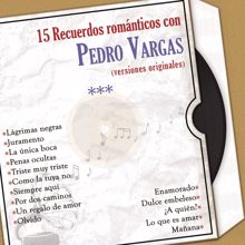 Pedro Vargas: 15 Recuerdos Románticos Con Pedro Vargas (Versiones Originales)