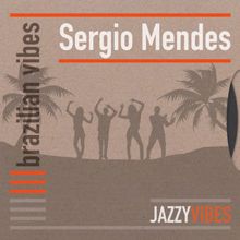 Sergio Mendes: What Is This Thing Called Love?