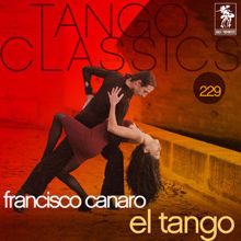 Francisco Canaro: Tango Classics 229: El Tango