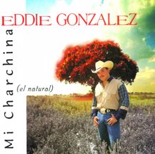 Eddie González: Mi Charchina (El Natural)