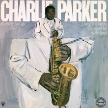 Charlie Parker: Bird With Strings: Live At The Apollo, Carnegie Hall & Birdland