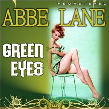 Abbe Lane: Green Eyes (Remastered)