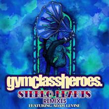 Gym Class Heroes: Stereo Hearts (feat. Adam Levine) (Remixes)