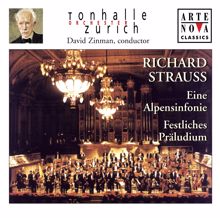 David Zinman: Richard Strauss: Eine Alpensinfonie; Festliches Präludium