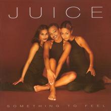 Juice: Something To Feel