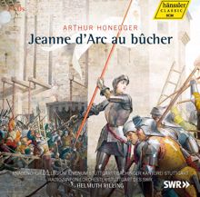 Helmuth Rilling: Jeanne d'Arc au bucher: Scene 9: L'epee de Jeanne (The sword of Joan)