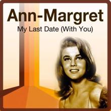 Ann-Margret: My Last Date (With You)