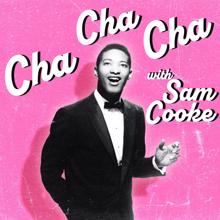 Sam Cooke: Cha Cha Cha (With Sam Cooke)