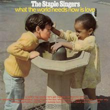 The Staple Singers: What The World Needs Now Is Love