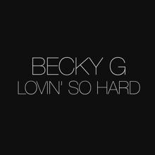 Becky G: Lovin' So Hard