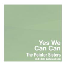 The Pointer Sisters: Yes We Can Can (SILO x John Buchanan Remix)