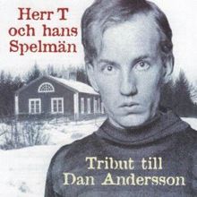 Herr T och hans spelmän: Tribut till Dan Andersson