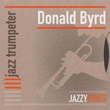 Donald Byrd: Jazz Trumpeter