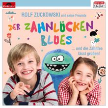 Rolf Zuckowski und seine Freunde: Der Zahnlückenblues … und die Zahnfee lässt grüßen