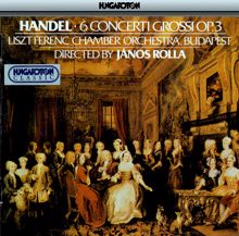 János Rolla: Handel: 6 Concerti Grossi, Op. 3