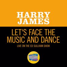 Harry James: Let's Face The Music And Dance (Live On The Ed Sullivan Show, May 5, 1968) (Let's Face The Music And DanceLive On The Ed Sullivan Show, May 5, 1968)